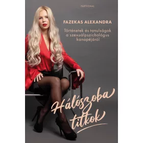   HÁLÓSZOBATITKOK - TÖRTÉNETEK ÉS TANULSÁGOK A SZEXUÁLPSZICHOLÓGUS KANAPÉJÁRÓL