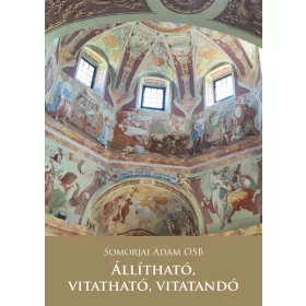ÁLLÍTHATÓ, VITATHATÓ, VITATANDÓ