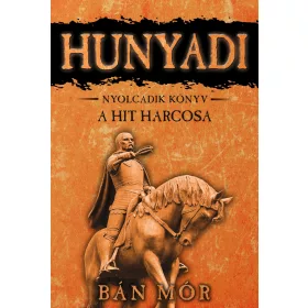 A HIT HARCOSA - HUNYADI 8. KÖNYV