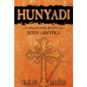 ISTEN ÁRNYÉKA - HUNYADI 9. KÖNYV