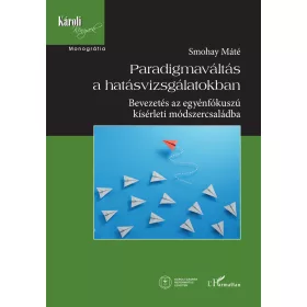 PARADIGMAVÁLTÁS A HATÁSVIZSGÁLATOKBAN