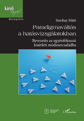 PARADIGMAVÁLTÁS A HATÁSVIZSGÁLATOKBAN