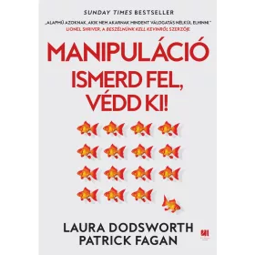 MANIPULÁCIÓ - ISMERD FEL, VÉDD KI!