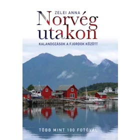   NORVÉG UTAKON - KALANDOZÁSOK A FJORDOK KÖZÖT (2. ÁTDOLG. KIADÁS)