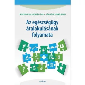 AZ EGÉSZSÉGÜGY ÁTALAKULÁSÁNAK FOLYAMATA