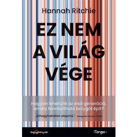   EZ NEM A VILÁGVÉGE-HOGYAN LEHETÜNK AZ ELSŐ GENERÁCIÓ, AMELY  FENNTARTHATÓ BOLYGÓ