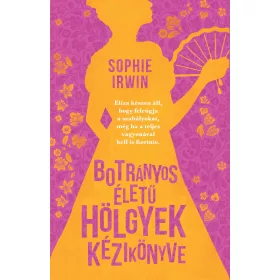 BOTRÁNYOS ÉLETŰ HÖLGYEK KÉZIKÖNYVE