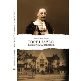 TOST LÁSZLÓ, KASSA, POLGÁRMESTERE