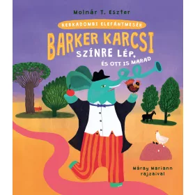   MOLNÁR T. ESZTER: BARKER KARCSI SZÍNRE LÉP, ÉS OTT IS MARAD