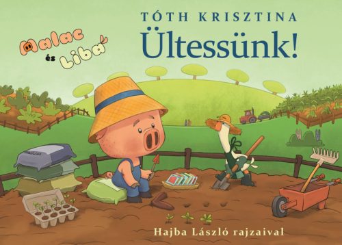MALAC ÉS LIBA 12. - ÜLTESSÜNK!