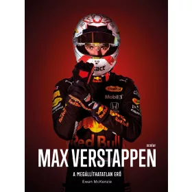 MAX VERSTAPPEN  A MEGÁLLÍTHATATLAN ERŐ