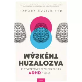   MÁSKÉNT HUZALOZVA - ÉLETVEZETÉS ÉS ÉRZELEMKEZELÉS ADHD MELLETT