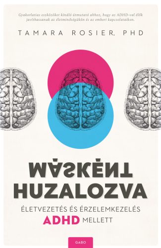 MÁSKÉNT HUZALOZVA - ÉLETVEZETÉS ÉS ÉRZELEMKEZELÉS ADHD MELLETT