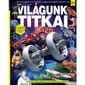VILÁGUNK TITKAI 2025 - TOP BOOKAZINE 2025/1.