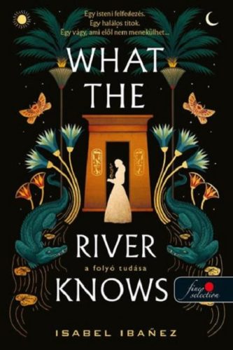 WHAT THE RIVER KNOWS - A FOLYÓ TUDÁSA