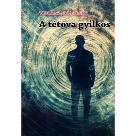 A TÉTOVA GYILKOS