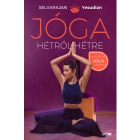 JÓGA HÉTRŐL HÉTRE - A SPORT ÉS JÓGA FOLYTATÁSA