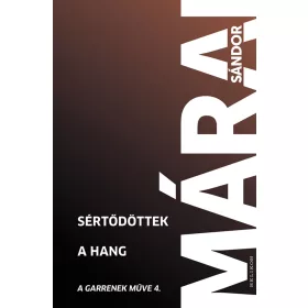 SÉRTŐDÖTTEK -  A HANG - A GARRENNEK MŰVE 4.