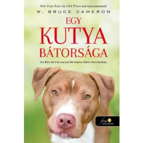 EGY KUTYA BÁTORSÁGA (EGY KUTYA HAZATÉR 2.)