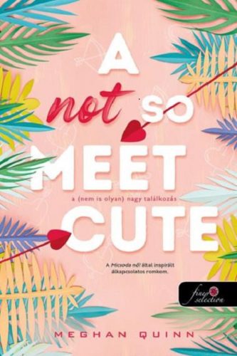 A NOT SO MEET CUTE  A (NEM IS OLYAN) NAGY TALÁLKOZÁS