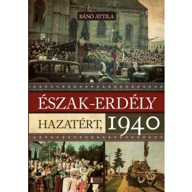 ÉSZAK-ERDÉLY HAZATÉRT, 1940