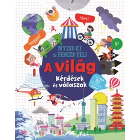 A VILÁG - NYISD KI ÉS FEDEZD FEL! KÉRDÉSEK ÉS VÁLASZOK