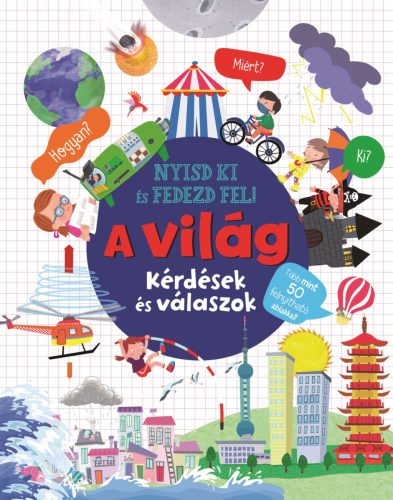 A VILÁG - NYISD KI ÉS FEDEZD FEL! KÉRDÉSEK ÉS VÁLASZOK