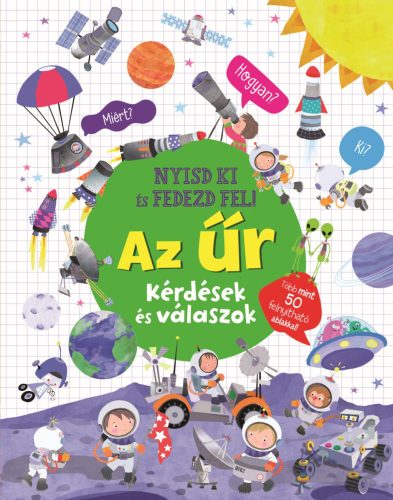 AZ ŰR - NYISD KI ÉS FEDEZD FEL! KÉRDÉSEK ÉS VÁLASZOK