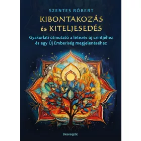 KIBONTAKOZÁS ÉS KITELJESEDÉS