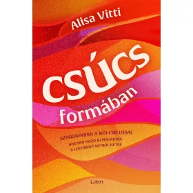 CSÚCSFORMÁBAN - SZINKRONBAN A NŐI CIKLUSSAL