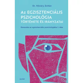 AZ EGZISZTENCIÁLIS PSZICHOLÓGIA TÖRTÉNETE ÉS IRÁNYZATA