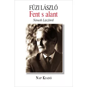 FENT S ALANT - NÉMETH LÁSZLÓRÓL