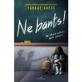 NE BÁNTS! - AZ ISKOLAI ZAKLAZÁS NEM JÁTÉK! (ÉLDEKOÁLT