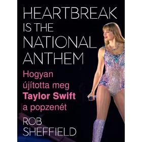   HOGYAN ÚJÍTOTTA MEG TAYLOR SWIFT A POPZENÉT - HEARTBREAK IS THE NATIONAL ANTHEM