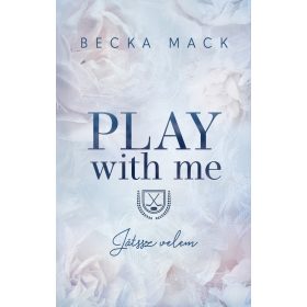 PLAY WITH ME  JÁTSSZ VELEM - ÉLFESTETT