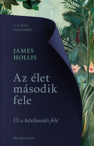 AZ ÉLET MÁSODIK FELE - ÚT A KITELJESEDÉS FELÉ