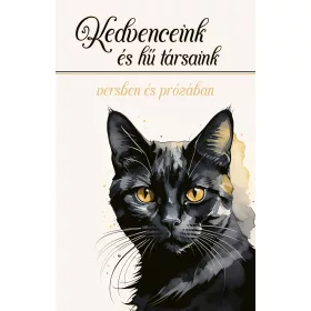 KEDVENCEINK ÉS HŰ TÁRSAINK - VERSBEN ÉS PRÓZÁBAN