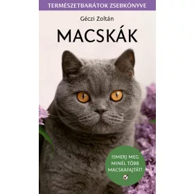 MACSKÁK - ISMERJ MEG MINÉL TÖBB MACSKAFAJTÁT!