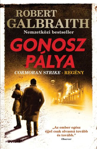 GONOSZ PÁLYA - CORMORAN STRIKE-REGÉNY