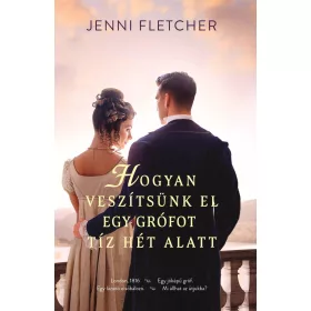 HOGYAN VESZÍTSÜNK EL EGY GRÓFOT TÍZ HÉT ALATT