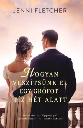 HOGYAN VESZÍTSÜNK EL EGY GRÓFOT TÍZ HÉT ALATT