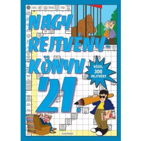 NAGY REJTVÉNYKÖNYV 21 - KÖZEL 300 REJTVÉNY