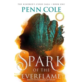 SPARK OF THE EVERFLAME (THE KINDREDS CURSE SAGA, BOOK 1)