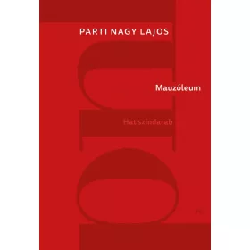 MAUZÓLEUM. HAT SZÍNDARAB