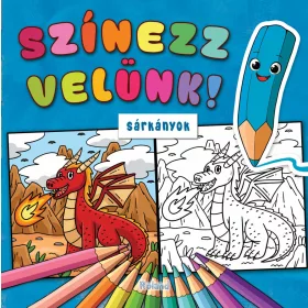 SZÍNEZZ VELÜNK! SÁRKÁNYOK