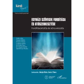   ADORJÁN MÁRIA[SZERK.]-KOVÁCS TÍMEA[SZERK: EGYHÁZI SZÖVEGEK FORDÍTÁSA ÉS UTÓSZERKESZTÉSE