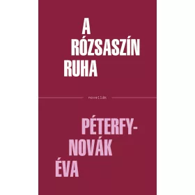 A RÓZSASZÍN RUHA - NOVELLÁK