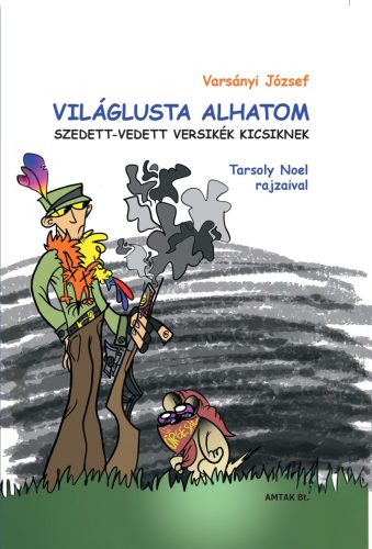 VILÁGLUSTA ALHATOM - SZEDETT-VEDETT VERSIKÉK KICSIKNEK