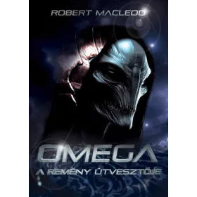 OMEGA A REMÉNY ÚTVESZTŐJE