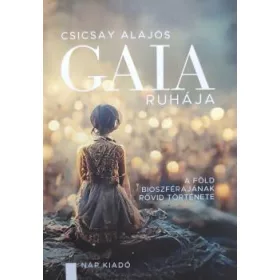 GAIA RUHÁJA - A FÖLD BIOSZFÉRÁJÁNAK RÖVID TÖRTÉNETE